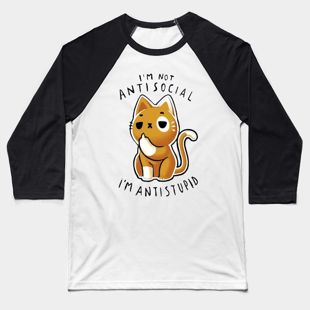 I'm Not Antisocial I'm Antistupid 2 Baseball T-Shirt by AbundanceSeed